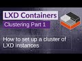 LXD Clustering Explained - Part 1