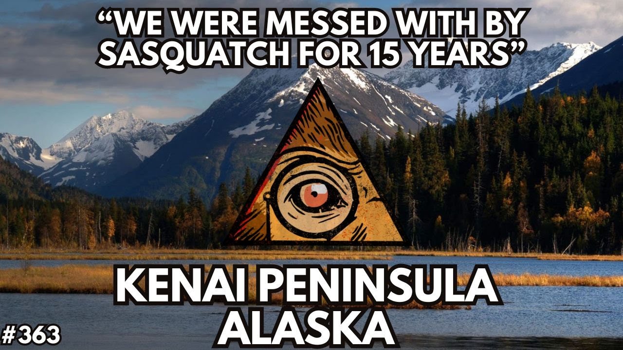 “We were messed with by Bigfoot for 15 years in Alaska”