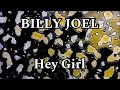 BILLY JOEL Hey Girl Lyric Video
