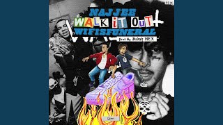 Walk It Out (feat. Wifisfuneral)
