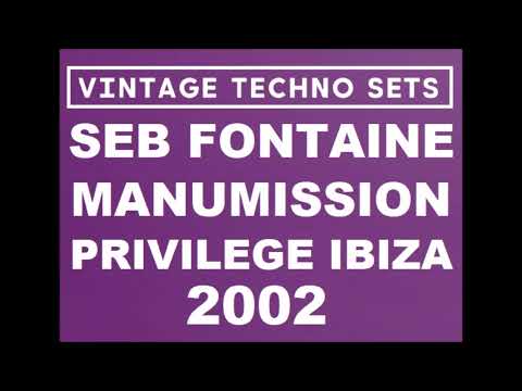 SEB FONTAINE MANUMISSION PRIVILEGE IBIZA 2002