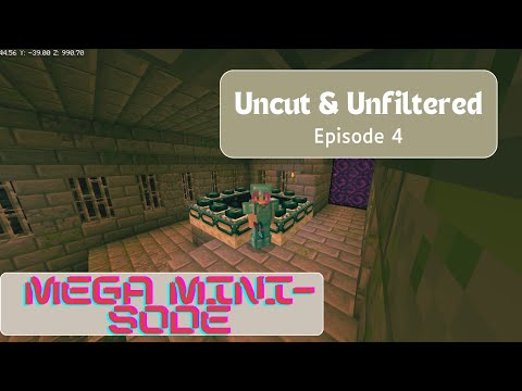 Uncut & Unfiltered | Episode 4 MEGA MINI-SODE