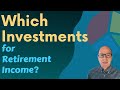 Investments for Retirement Income: What You Need to Know