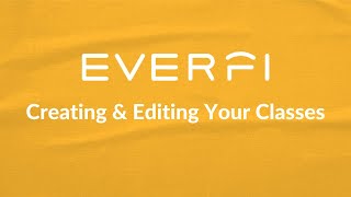 Teaching with EVERFI - Creating & Editing Your Classes