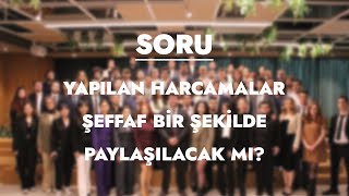 Soru: Yapılan harcamalar şeffaf bir şekilde paylaşılacak mı?