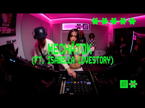 Mechatok (ft. Isabella Lovestory) ☆ NTS RUSH MIX