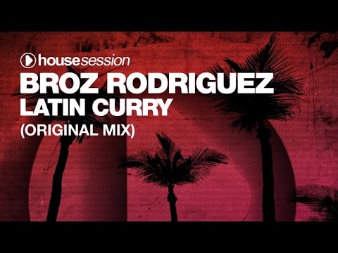 Broz Rodriguez - Latin Curry (Original Mix)