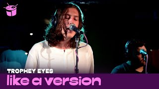 Trophy Eyes cover The Police 'Every Breath You Take' for Like A Version