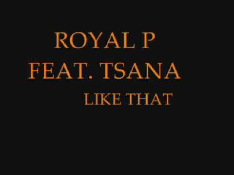Royal P Feat. Tsana - Like That
