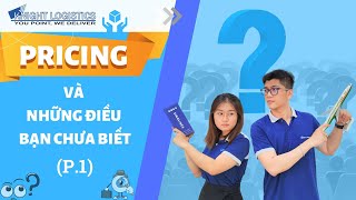 PRICING VÀ NHỮNG ĐIỀU BẠN CHƯA BIẾT - P1 | KNIGHT LOGISTICS