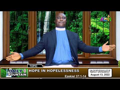 DAILY FOUNTAIN DEVOTIONAL OF AUGUST 13, 2022 - THE REV'D JOSEPH J. E. ARAWORE, Ph.D