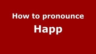 How to pronounce Happ