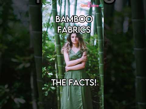 Bamboo Fabrics? The FACTS!