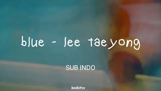 Download lagu LEE TAEYONG - BLUE | LIRIK SUB INDO mp3