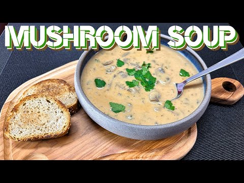 Creamy Mushroom Soup Recipe | Easy & Delicious Comfort Food