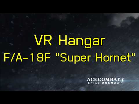 ACE COMBAT™ 7 VR Hangar - F/A-18F "Super Hornet"