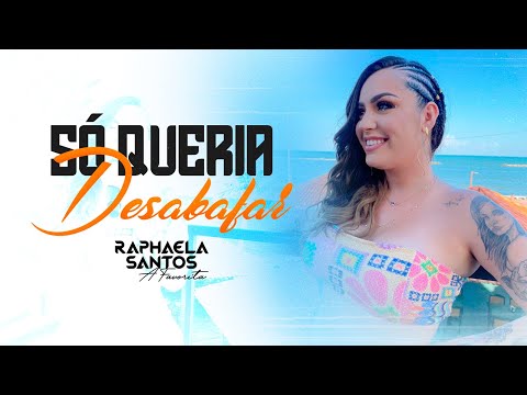 Só Queria Desabafar - Raphaela Santos