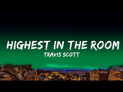 Travis Scott - HIGHEST IN THE ROOM (Remix - Lyrics) ft. ROSALÍA, Lil Baby | Top Best Songs