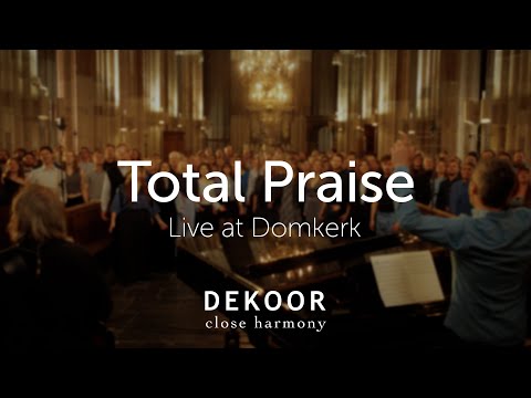 Total Praise - 40 years of Dekoor live at the Domkerk