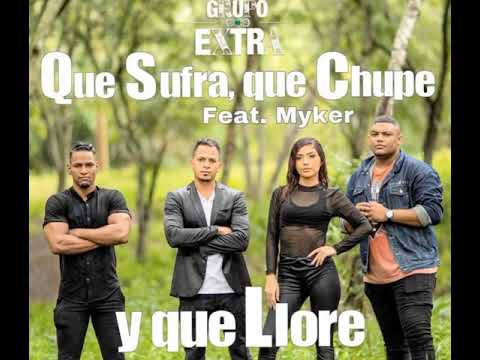 Grupo Extra - Que Sufra Que Chupe Y Que Llore (Bachata)