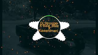 Download lagu Dj_Stronger X Bale Bale X Kawenimeri Breaklatin (AchoKRemiX mp3 Download lagu Dj_Stronger X Bale Bale X Kawenimeri Breaklatin (AchoKRemiX mp3