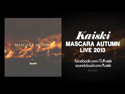 Kaiski - Mascara Autumn Live 2013