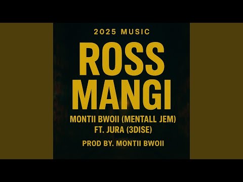 Ros Mangi(ft.Montii Bwoii & Jura(3Dise)