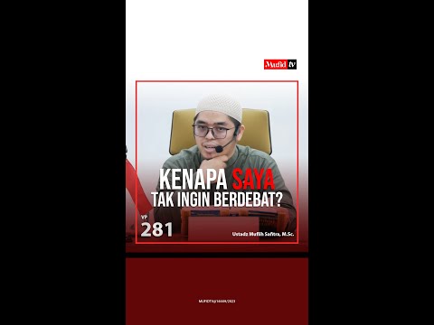 VP0281 | KENAPA SAYA TAK INGIN BERDEBAT? | Ustadz Muflih Safitra, M.Sc. | 1444h