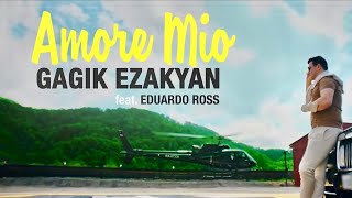 Гагик Езакян feat Eduardo Ross - Amore mio (2021)