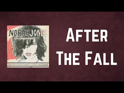 Norah Jones - After The Fall (Lyrics)