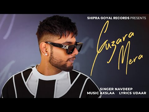 Guzara Mera – Navdeep | Udaar | Axslaa #latestpunjabisongs #shipragoyal