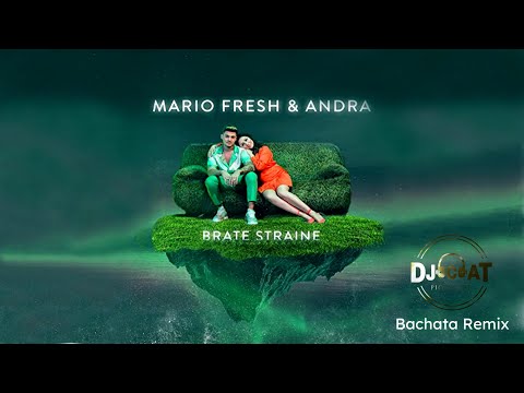 Mario Fresh & Andra - Brate Straine (Bachata Remix DJ Cat)
