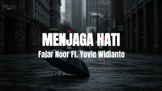Download lagu Fajar Noor, Yovie Widianto - Menjaga Hati (Lirik Lagu) mp3 Download lagu Fajar Noor, Yovie Widianto - Menjaga Hati (Lirik Lagu) mp3
