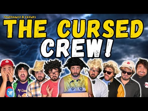 The Cursed Crew! | ToneFrance & Friends