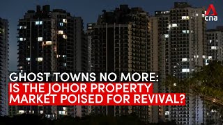 Ghost towns no more: Is the Johor property market poised for revival?