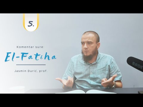 Komentar sure: El-Fatiha (5. "Svemilosnom, Milostivom") - Jasmin Durić, prof.