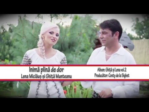 Lena Miclaus si Ghita Munteanu - Inima plina de dor