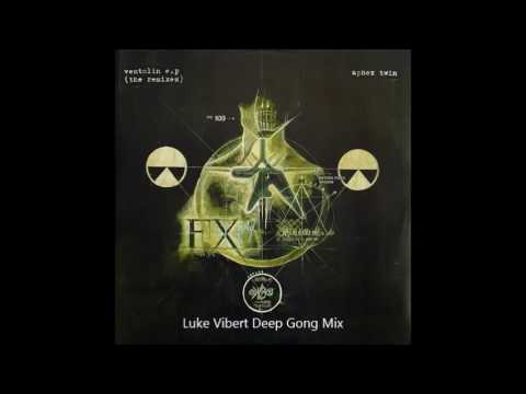 Aphex Twin - Ventolin (Luke Vibert Deep Gong Mix)
