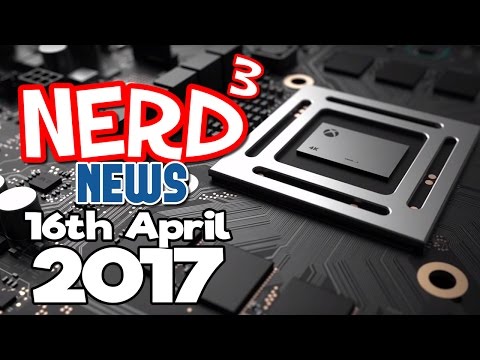 Nerd³ News - 16th April 2017 - Next Gen, Please