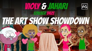Violy & Jahari: College Daze - The Art Show Showdown