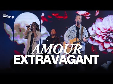 Amour extravagant  - NV Worship