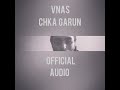 Vnas - Chka Garun (official audio)