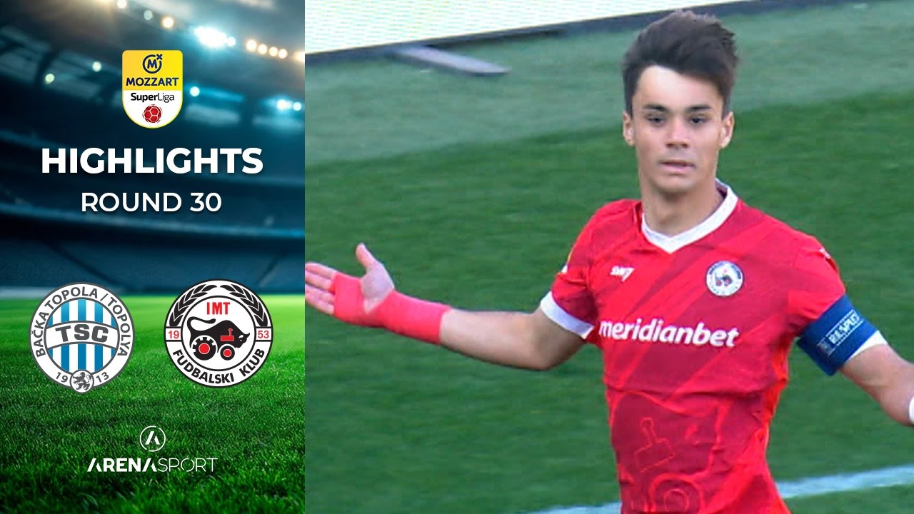 FK TSC Bačka Topola vs FK IMT Beograd Highlights