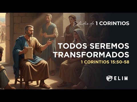 We Will All Be Transformed | 1 Corinthians 15:50-58 | Bible Study