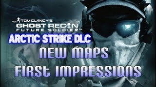 Ghost Recon: Future Soldier - Arctic Strike - First Impressions of the New Maps