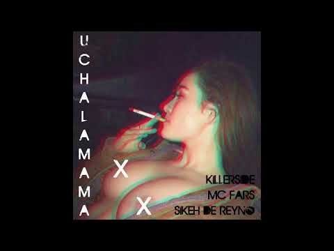 UCHALAMAMA - KillerSide, Sikeh, Sandro Malandro (frecuencia callejera) (Flow de Cali)