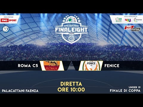 Final Eight - Under 19 - Finale | Roma C5 vs Fenice
