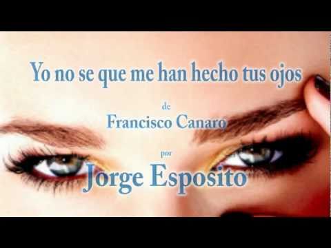 Yo no se que me han hecho tus ojos - Francisco Canaro canta JORGE ESPOSITO