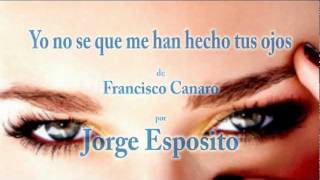 Yo no se que me han hecho tus ojos - Francisco Canaro canta JORGE ESPOSITO