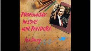 Ian Dury - Profoundly In Love With Pandora.